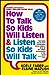 How to Talk So Kids Will Li...